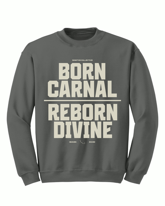 Born Carnal Crewneck
