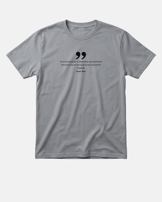 Jesus said - Do to Others