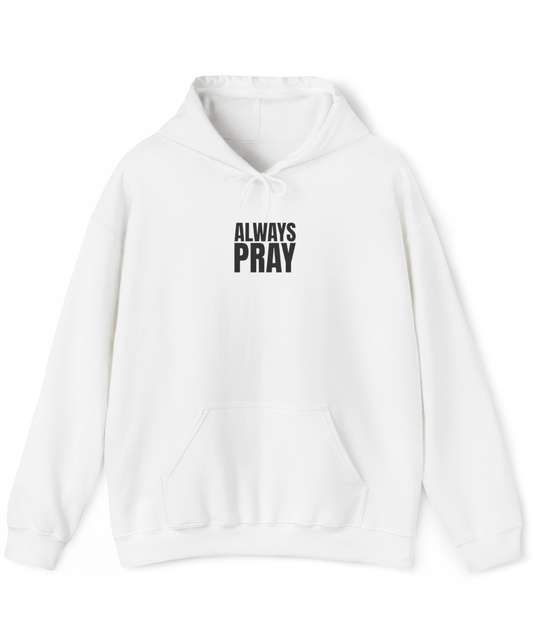 Always Pray Hoodie - Sanctus Collective