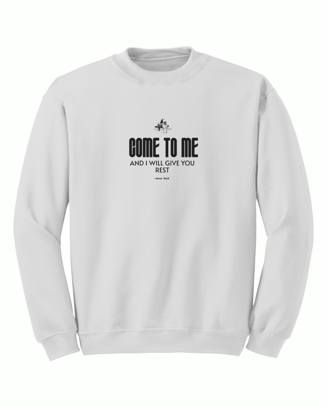 Jesus Said - Come to Me Crewneck - Sanctus Collective