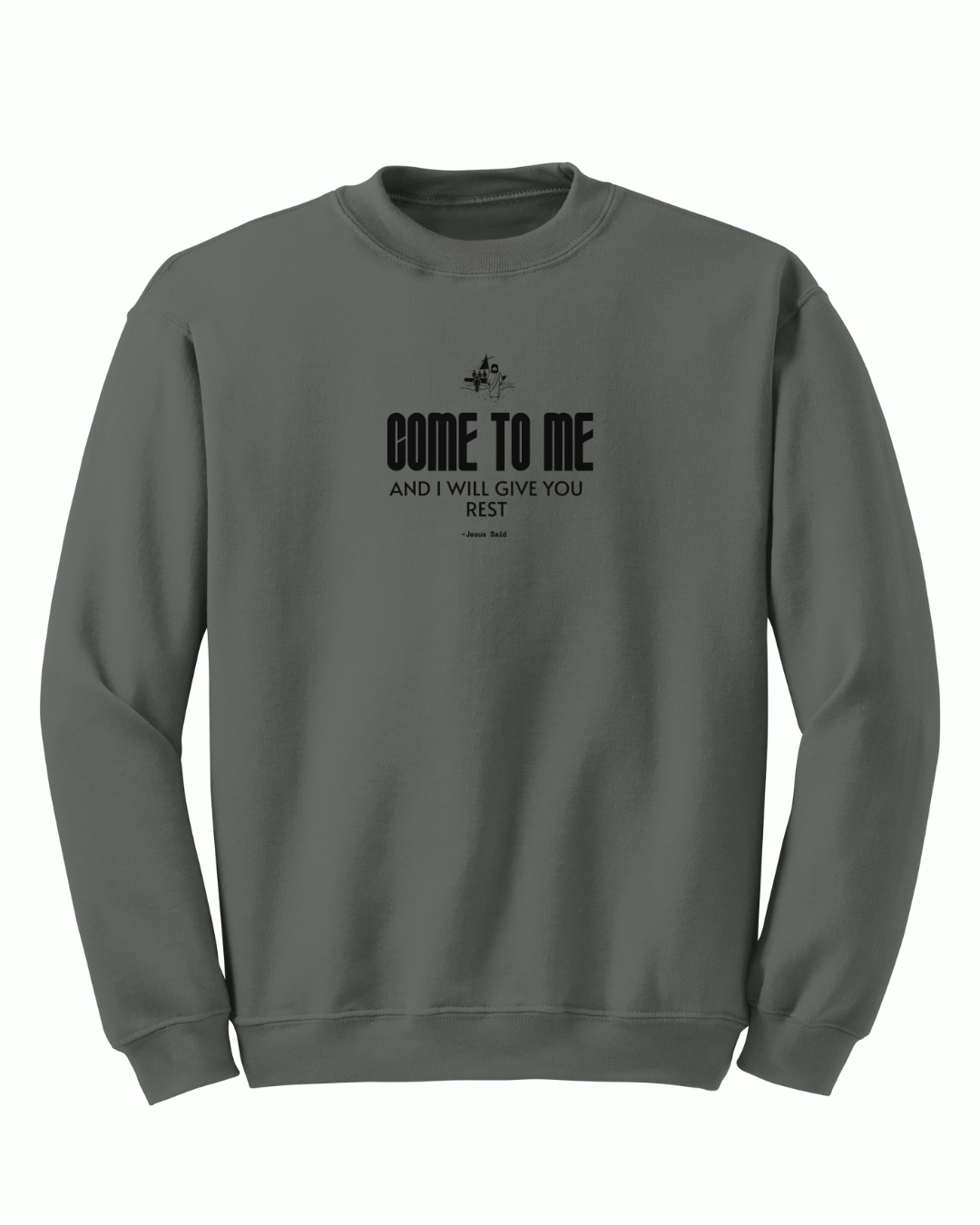 Jesus Said - Come to Me Crewneck - Sanctus Collective