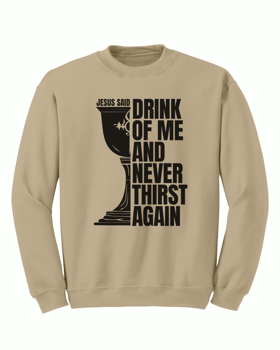 Jesus Said - Drink of Me Crewneck - Sanctus Collective