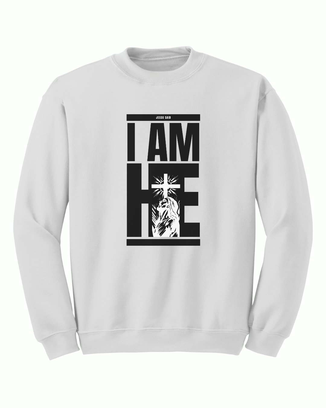 Jesus Said - I Am HE Crewneck - Sanctus Collective