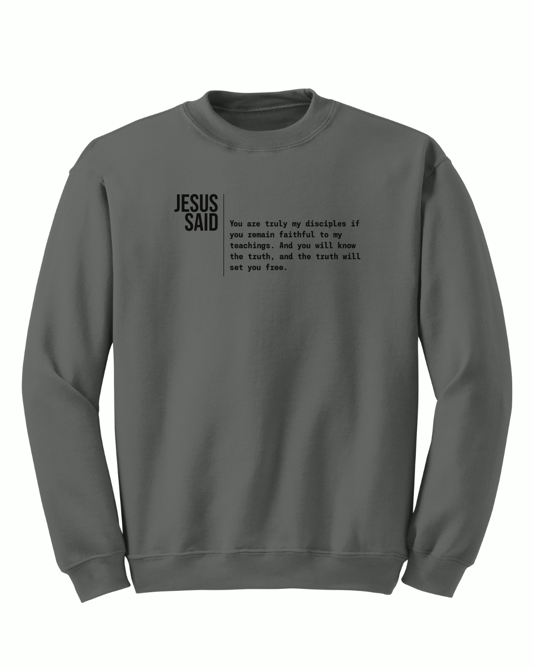 Jesus Said - My Disciples Crewneck - Sanctus Collective