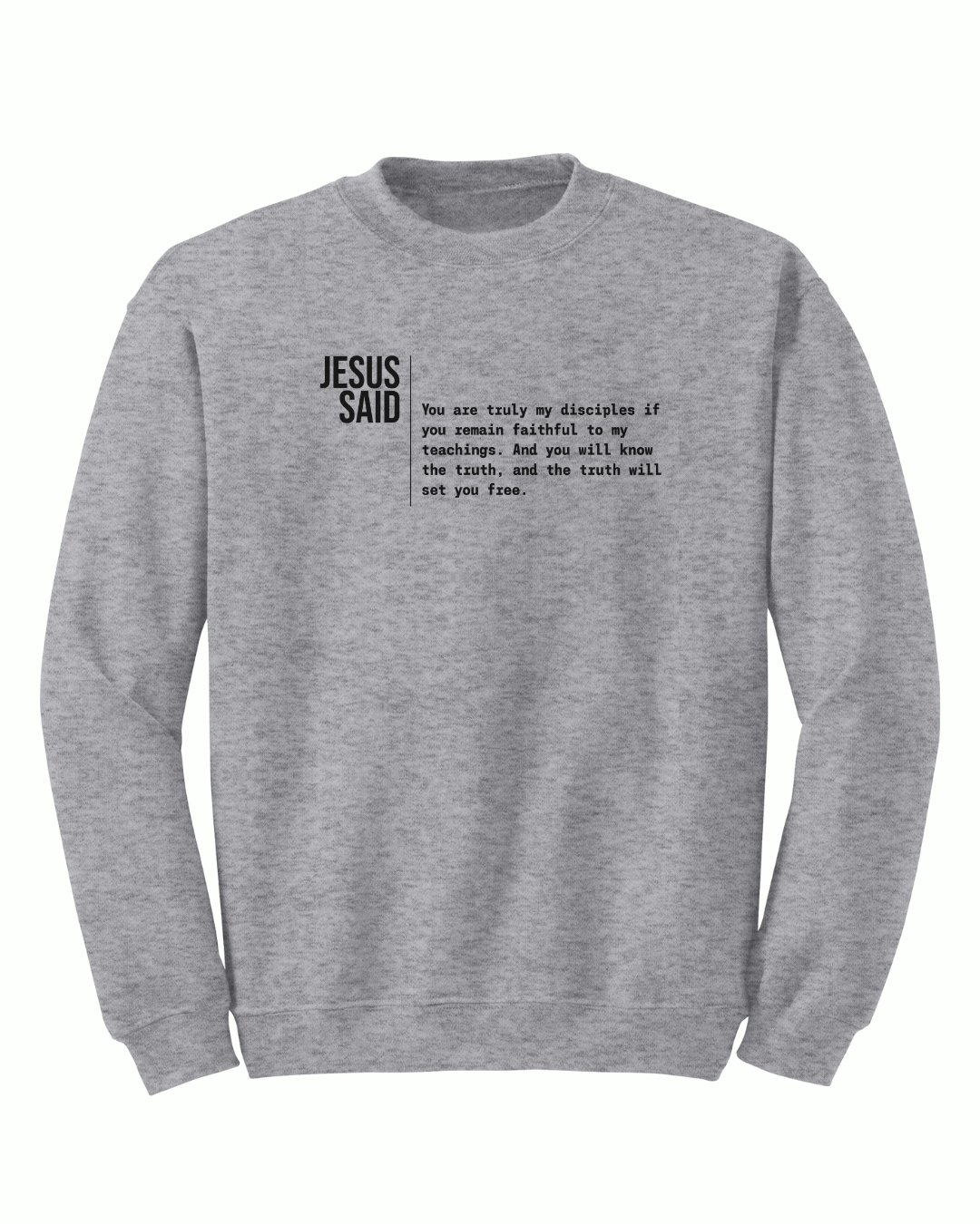Jesus Said - My Disciples Crewneck - Sanctus Collective