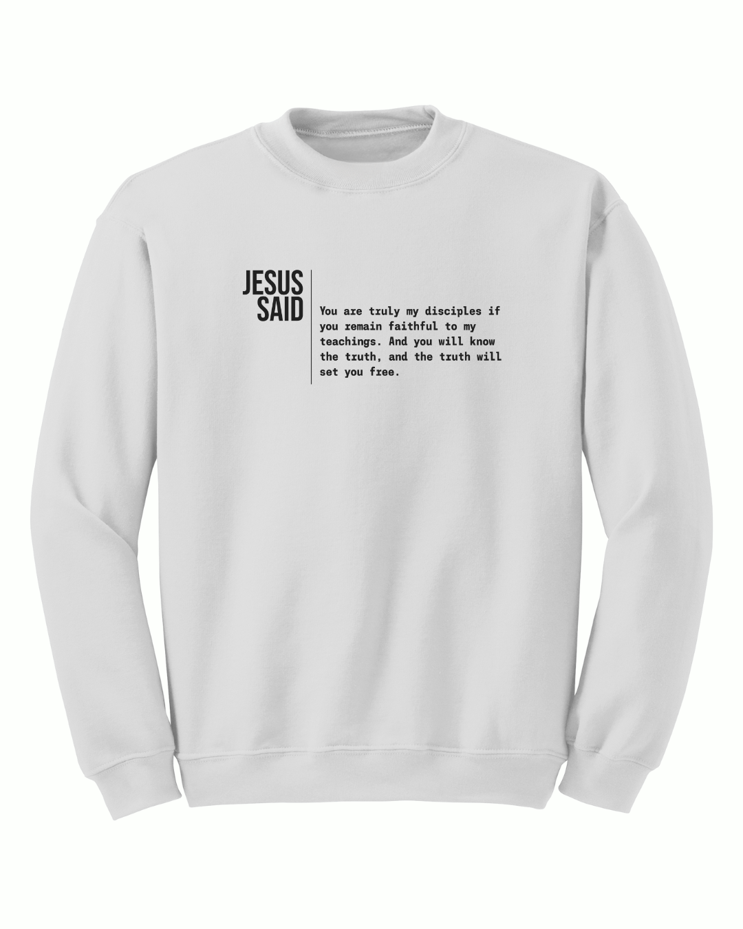 Jesus Said - My Disciples Crewneck - Sanctus Collective