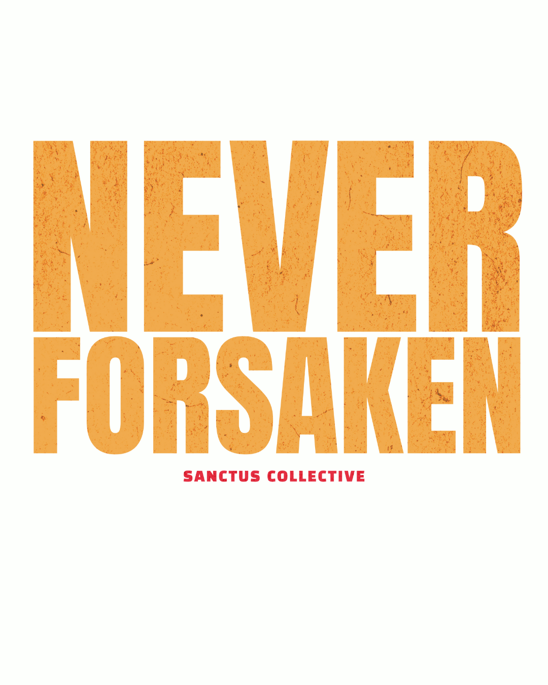 Never Forsaken - Sanctus Collective