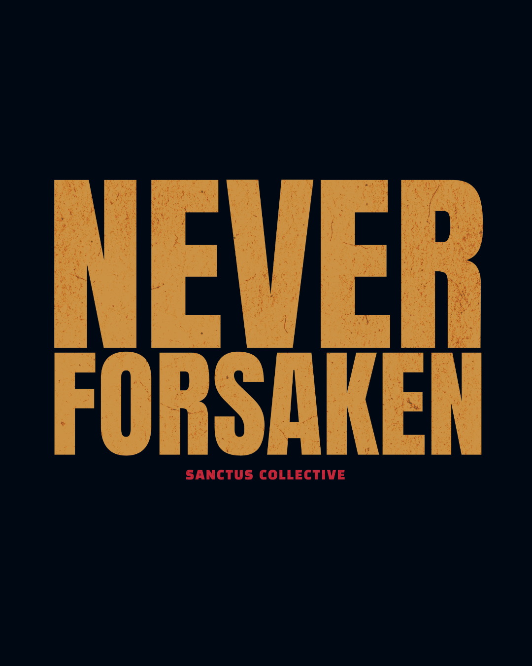 Never Forsaken Crewneck - Sanctus Collective