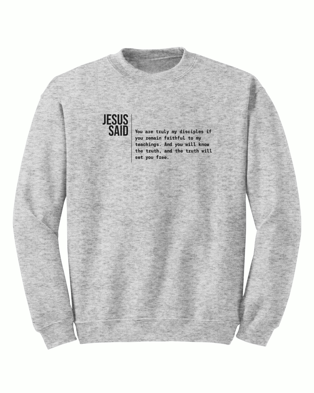 Jesus Said - My Disciples Crewneck - Sanctus Collective