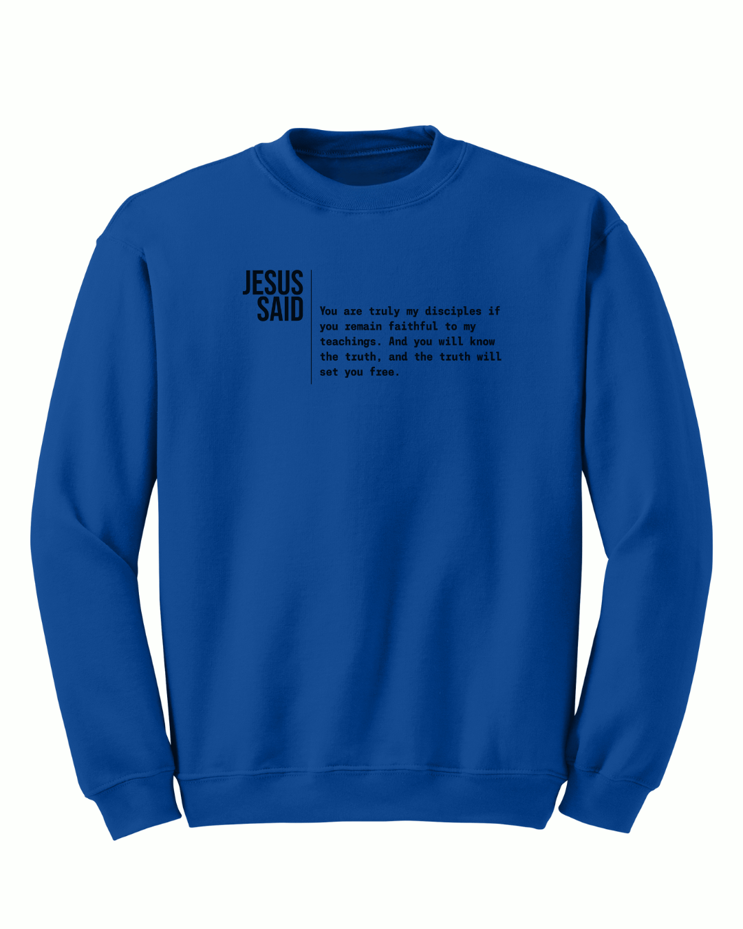Jesus Said - My Disciples Crewneck - Sanctus Collective